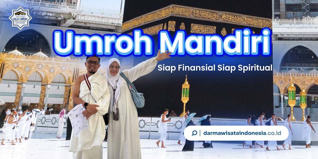 Umroh Mandiri: Tips Dan Panduan Lengkap Agar Ibadah Nyaman