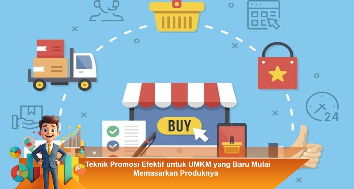 UMKM Baru Wajib Tahu! Cara Promosi Hemat Tapi Efektif