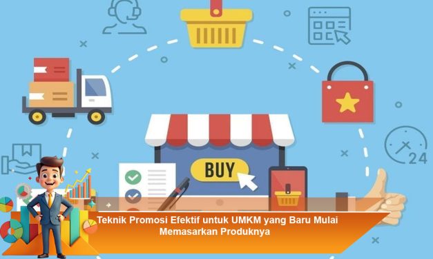 UMKM Baru Wajib Tahu! Cara Promosi Hemat Tapi Efektif
