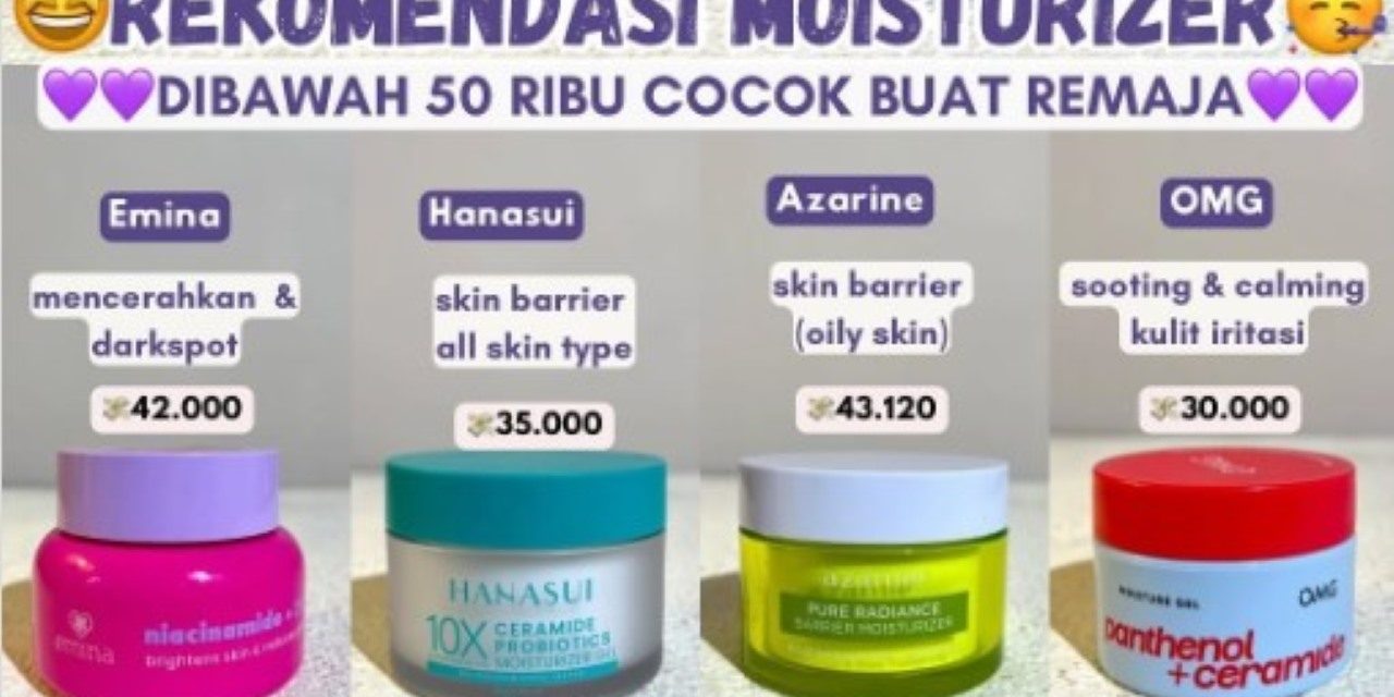 Alternatif Moisturizer Harga Pelajar Cocok Untuk Semua Jenis Kulit