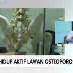 Lawan Osteoporosis Dengan Gaya Hidup Sehat Dan Nutrisi Tepat