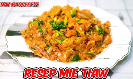 Mie Tiaw Dengan Rahasia Resep Kelezatan Dan Tips Menikmati